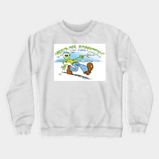 Keep on abductin' Crewneck Sweatshirt